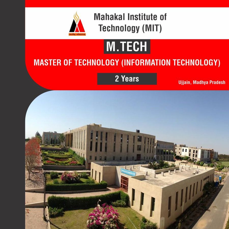 Master of Technology [M.Tech] (Information Technology) at Mahakal Institute of Technology - Ujjain, Ujjain